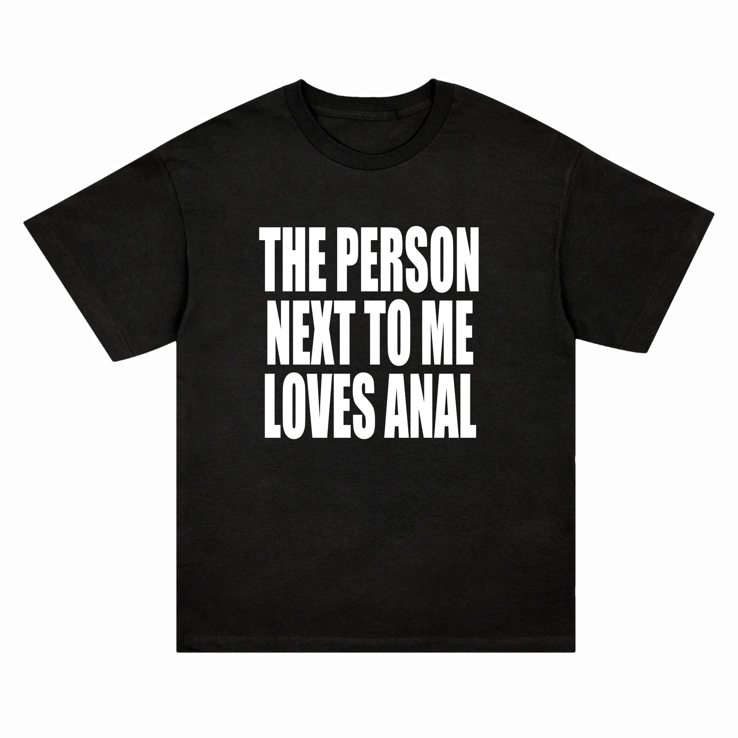 THEY LOVE ANAL SHIRT