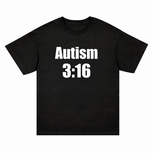 AUTISM 3:16 SHIRT